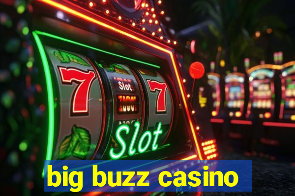 big buzz casino